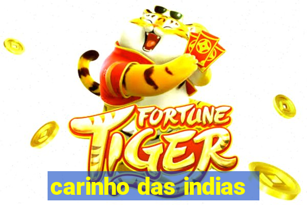 carinho das indias